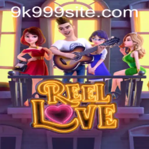 ReelLove: Descubra o Fascinante Mundo do Jogo 9k999